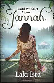 Until We Meet Again In Jannah Isra Laki 9781999782009 Amazon Com Books