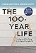 The 100-Year Life: Living and Working in an Age of Longevity