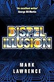 Dispel Illusion (Impossible Times Book 3) by Mark Lawrence