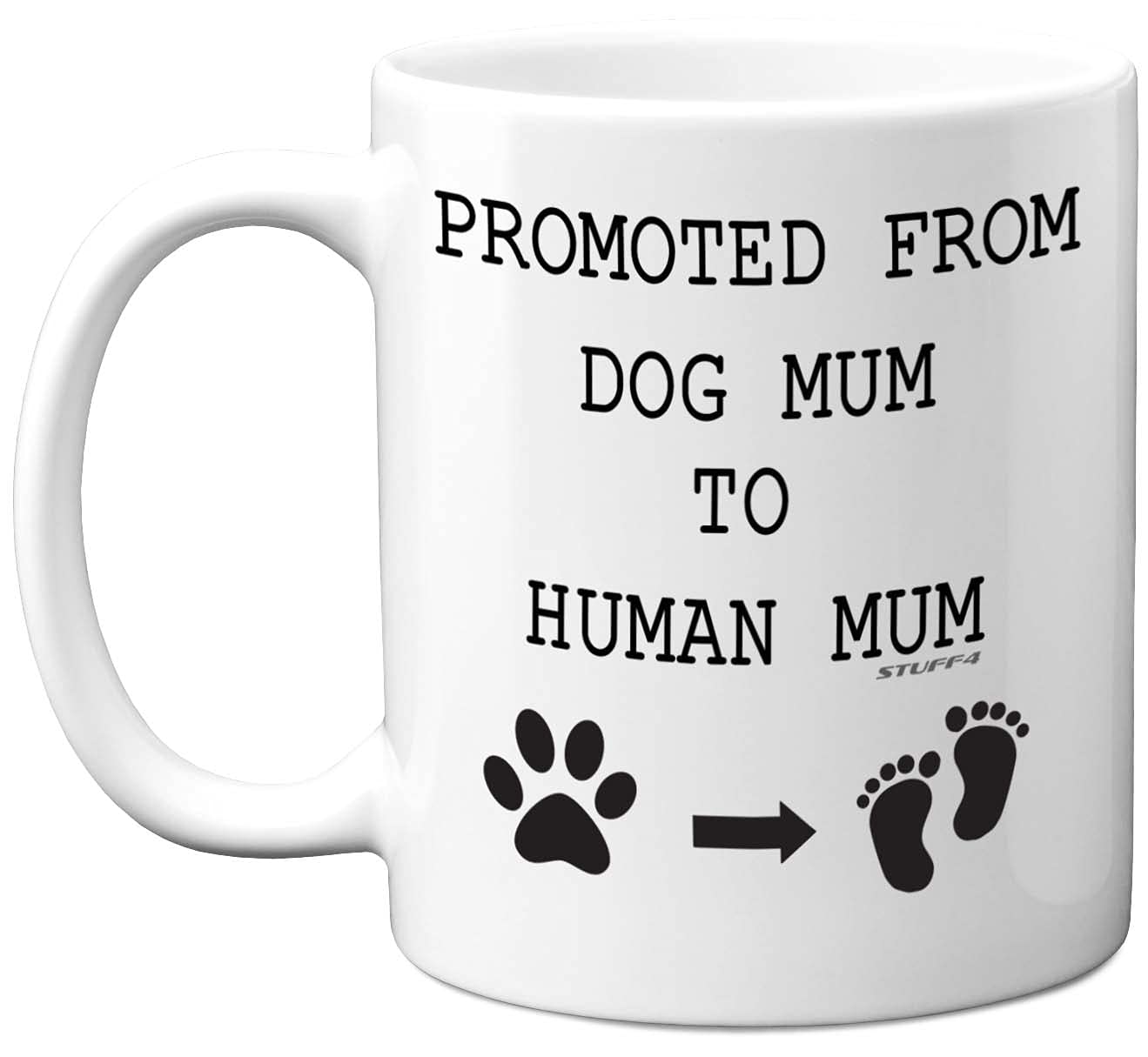 Stuff4 Promoted from Dog Mum to Human Mum Mug, 11oz Ceramic Dishwasher Safe Premium Mugs, Baby Shower Gifts for New Gifts, New Parents to be Present