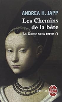 La Dame Sans Terre Tome 1 Les Chemins De La Bete Babelio