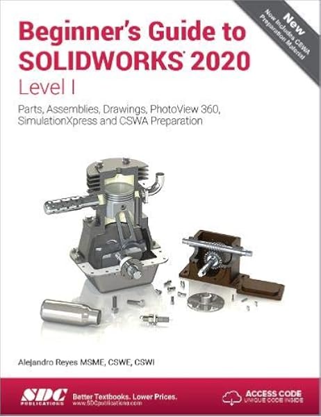 Beginner S Guide To Solidworks 2020 Level I Alejandro Reyes 9781630573058 Amazon Com Books