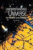 Understanding The Universe - From Quarks to the Cosmos (Revised Edition)