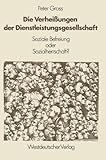 Image de Die Verheißungen der Dienstleistungsgesellschaft: Soziale Befreiung oder Sozialherrschaft? (German Edition)