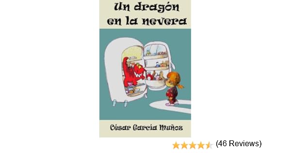 Un dragón en la nevera: Amazon.es: García Muñoz, César: Libros