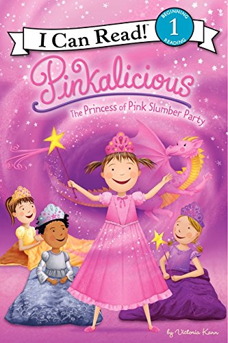 Pinkalicious: The Princess of Pink Slumber Party (I Can Read Level 1)