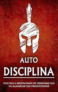 Livro MENTALIDADE ESPARTANA: Desenvolva uma mentalidade e garra inquebrável, crie bons hábitos e aumente a sua produtividade de forma insana