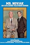 Mr. Novak: An Acclaimed Television Series by Chuck  Harter