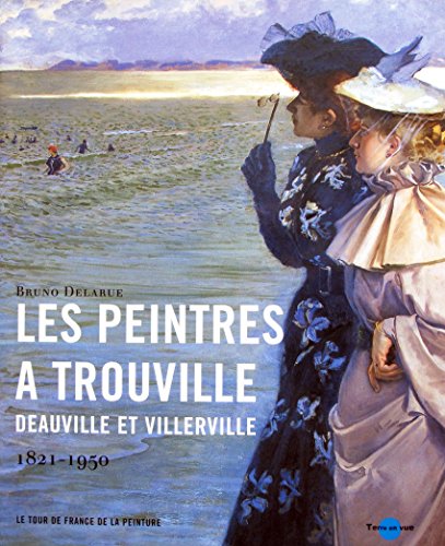 Les  peintres à Trouville, Deauville et Villerville