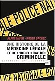 Image de Une histoire de la médecine légale et de l'identification criminelle