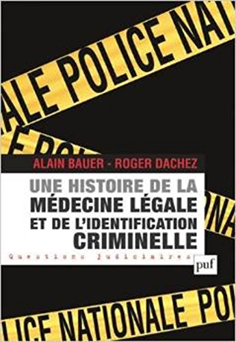 Une  histoire de la médecine légale et de l'identification criminelle