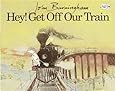 Hey Get Off Our Train Dragonfly Books John Burningham 9780517882047 Amazon Com Books