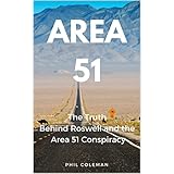 AREA 51: The Truth Behind Roswell and the Area 51 Conspiracy