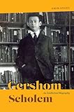 Amir Engel, "Gershom Scholem: An Intellectual Biography" (U Chicago Press, 2017)