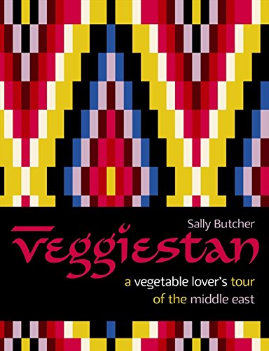 Veggiestan: A Vegetable Lover's Tour of the Middle East by Sally Butcher (Hardcover)