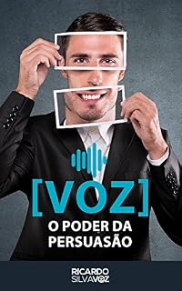 Livro [Voz] O Poder da Persuasão: Transforme sua Comunicação em Vendas (O Poder da Comunicação Livro 1)