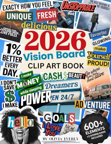 2026 Vision Board Clip Art Book: Manifest Your Dreams, Goals & Abundance with 600+ Motivational Words, Affirmations, Quotes & Images for Wealth, Success, Happiness & Positive Energy