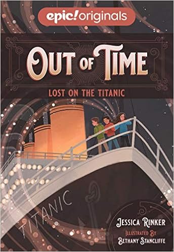Lost On The Titanic Out Of Time Book 1 Rinker Jessica Stancliffe Bethany Amazon Com Books