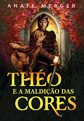 ThÃ©o e a MaldiÃ§Ã£o das Cores por [Merger, AnatÃ©]