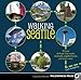 Walking Seattle: 35 Tours of the Jet City's Parks, Landmarks, Neighborhoods, and Scenic Views