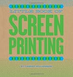 Little Book of Screenprinting
