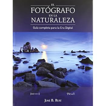 Fotografo En La Naturaleza, El - Guia Completa Para La Era Digital Fotografo En La Naturaleza, El - Guia Completa Para La Era Digital
