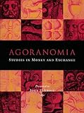 Image de Agoranomia: Studies in Money and Exchange Presented to John H Kroll