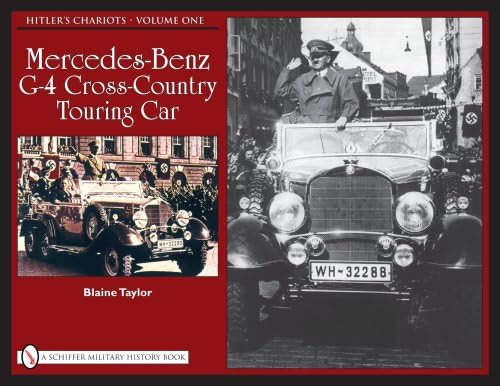 Hitler's Chariots: Mercedes-benz G-4 Cross-country Touring Car (1) (Schiffer Military History Book)