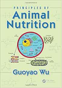 Principles of Animal Nutrition: 9781498721608: Medicine & Health