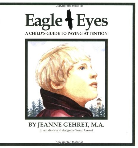 Eagle Eyes: A Child's Guide to Paying Attention