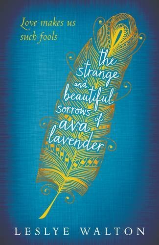 The Strange and Beautiful Sorrows of Ava Lavender by Leslye Walton (2014-10-02)