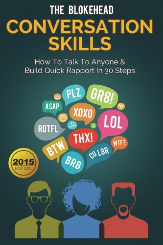 Download Conversation Skills: How To Talk To Anyone & Build Quick Rapport In 30 Steps (The Blokehead Success Series) Download Conversation Skills: How To Talk To Anyone & Build Quick Rapport In 30 Steps (The Blokehead Success Series)