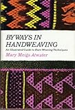 Byways in Hand-Weaving by 