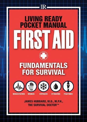 Download Living Ready Pocket Manual - First Aid: Fundamentals for Survival Download Living Ready Pocket Manual - First Aid: Fundamentals for Survival