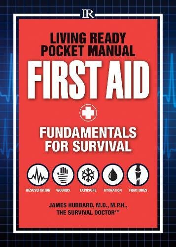 Living Ready Pocket Manual - First Aid: Fundamentals for Survival