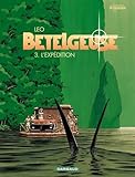 Bételgeuse - Tome 3 - Expédition (L') (BETELGEUSE (3)) (French Edition) by Leo