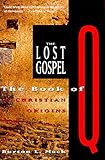 The Lost Gospel: The Book of Q and Christian Origins