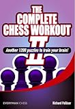 Complete Chess Workout 2: Another 1200 Puzzles To Train Your Brain