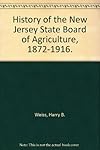 History of the New Jersey State Board of Agriculture, 1872-1916