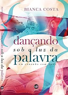 Livro Dançando sob a luz da Palavra: em conexão com Deus
