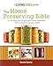 The Home Preserving Bible: A Complete Guide to Every Type of Food Preservation with Hundreds of Delicious R