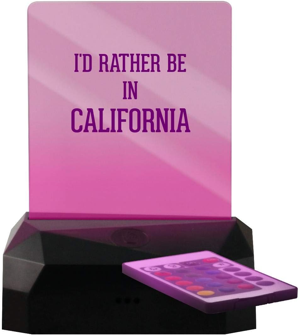 I'd Rather Be in California - LED Rechargeable USB Edge Lit Sign