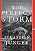 The Perfect Storm: A True Story of Men Against the Sea
