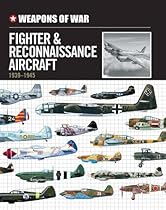 Weapons of War Fighter & Reconnaissance Aircraft 1939-1945 Weapons of War Fighter & Reconnaissance Aircraft 1939-1945