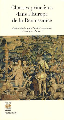 Chasses princières dans l'Europe de la Renaissance