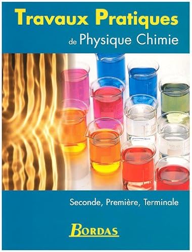 Download Travaux pratiques de physique chimie seconde, première, terminale PDF