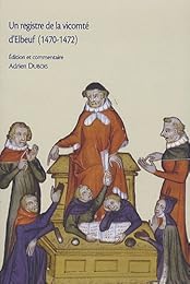 Un  registre de la vicomté d'Elbeuf, 1470-1472