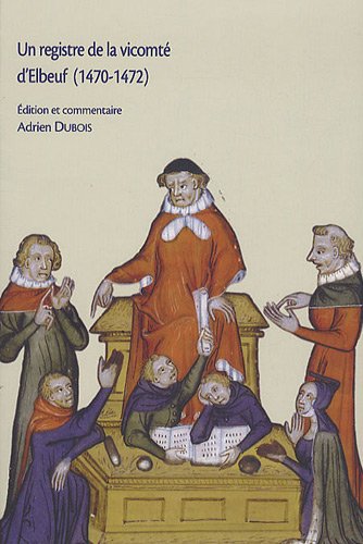 Un  registre de la vicomté d'Elbeuf, 1470-1472