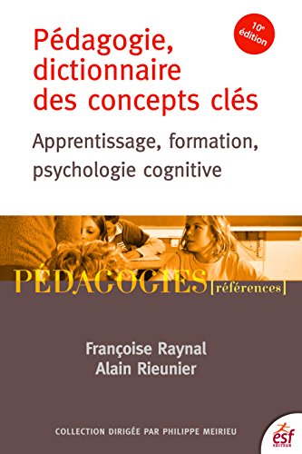 Pédagogie, dictionnaire des concepts clés: Apprentissages, formation, psychologie cognitive (Péda by Françoise Raynal
