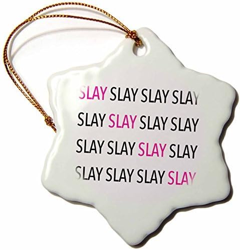 Tory Anne Collections Quotes - SLAY SLAY SLAY8230; - 3 inch Snowflake Porcelain Ornament (243936_1)